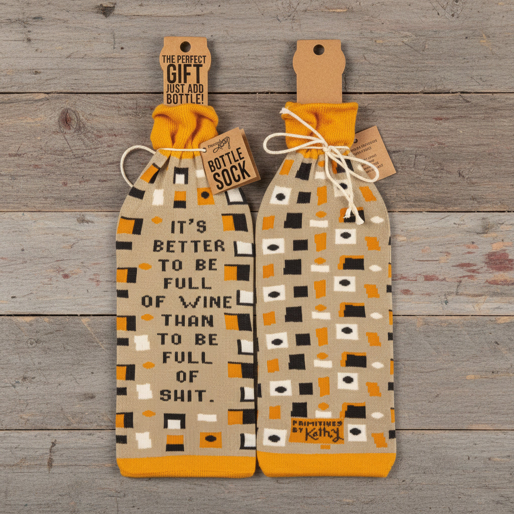 "It's Better To Be Full Of..." Wine Bottle Sock